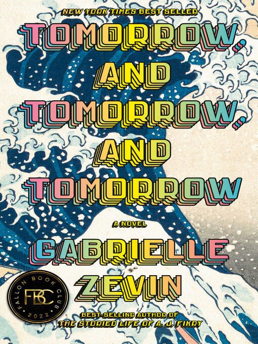 Title details for Tomorrow, and Tomorrow, and Tomorrow by Gabrielle Zevin - Available